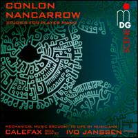 Conlon Nancarrow: Studies for Player Piano - Mechanical Music Brought to Life by the Calefax Reed Quintet and Ivo Jan von Various Artists