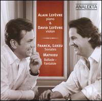 Franck, Lekeu: Sonates; Mathieu: Ballade-Fantaisie von David Lefèvre