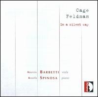 In a Silent Way: Music by Cage and Feldman von Maurizio Barbetti