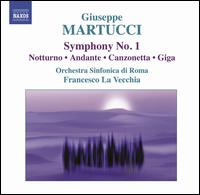 Giuseppe Martucci: Symphony No. 1; Notturno; Andante, and Others von Francesco La Vecchia