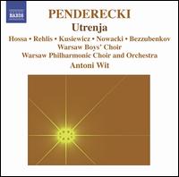 Krzysztof Penderecki: Utrenja von Antoni Wit