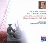 Johann Christoph Friedrich Bach: Secular Cantatas von Hermann Max