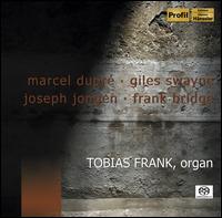 Marcel Dupré, Giles Swayne, Joseph Jongen, Frank Bridge von Tobias Frank