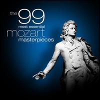 The 99 Most Essential Mozart Masterpieces von Various Artists