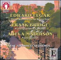 Elgar: Three Movements for Piano Trio; Frank Bridge: Piano Quartet; Adela Maddison: Piano Quintet von Fibonacci Sequence