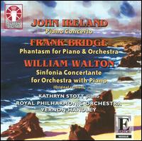 Ireland: Piano Concerto; Frank Bridge: Phantasm for Piano & Orchestra; William Walton: Sinfonia Concertante von Kathryn Stott
