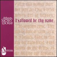 Hallowed Be Thy Name von Atlanta Sacred Chorale