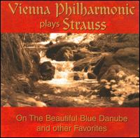 Vienna Philharmonic plays Strauss: on the Beautiful Blue Danube and other Favorites von Vienna Philharmonic Orchestra