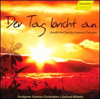 Der Tag bricht an: Famous Chorales von Gerhard Wilhelm