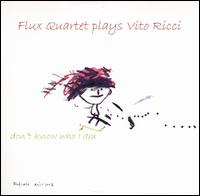 Flux Quartet Plays Vito Ricci von FLUX Quartet