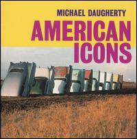 Michael Daugherty: American Icons von Michael Daugherty