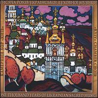 One Thousand Years of Ukrainian Sacred Music von Kiev Chamber Choir