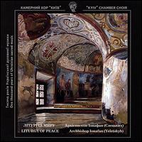 Archbishop Ionafan: Liturgy of Peace von Kiev Chamber Choir