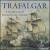 Trafalgar: A Celebration of Horatio, Lord Nelson von Various Artists