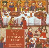 Music for a Christmas Feast: Seasonal Classics for Christmas Dining von Various Artists