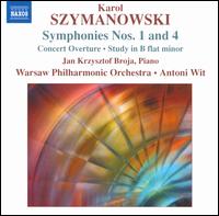Karol Szymanowski: Symphonies Nos. 1 & 4; Concert Overture; Study in B flat minor von Antoni Wit