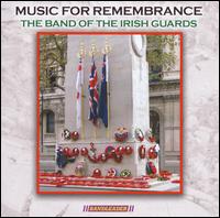 Music for Remembrance von Band of the Irish Guards