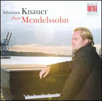 Pure Mendelssohn von Sebastian Knauer