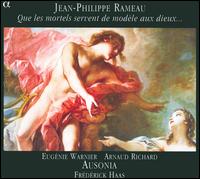 Jean-Philippe Rameau: Que les mortels servent de modèle aux dieux... von Ausonia
