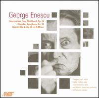 Enescu: Impressions from Childhood; Chamber Symphony; Quartet No. 2 von Various Artists
