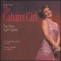 The Cabaret Girl [the Ohio Light Opera] von Michael Borowitz