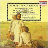 Rimsky-Korsakov: Das Mädchen von Pskow; Nacht über dem Berge Triglav; Die unsichtbare Stadt Kitesch von Various Artists