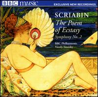 Scriabin: The Poem of Ecstacy; Symphony No. 2 von Vassily Sinaisky