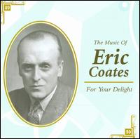 For Your Delight von Eric Coates