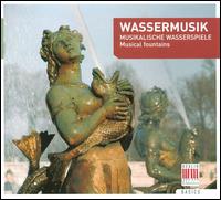 Wassermusik - Musical Fountains von Various Artists