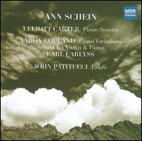 Elliott Carter: Piano Sonata; Aaron Copland: Piano Variations; Sonata for Violin & Piano; John Patitucci: Lakes von Ann Schein