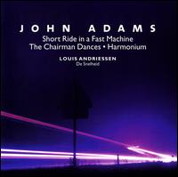 John Adams: Short Ride in a Fast Machine; The Chairman Dances; Harmonium von Various Artists