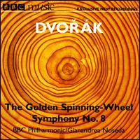 Dvorák: The Golden Spinning-Wheel; Symphony No. 8 von Gianandrea Noseda
