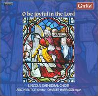 O Be Joyful in the Lord von Lincoln Cathedral Choir