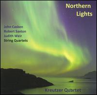 Northern Lights: String Quartets by John Casken, Robert Saxton, Judith Weir von Kreutzer Quartet