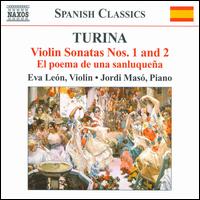 Turina: Violin Sonatas Nos. 1 & 2; El poema de una sanluqueña von Eva León