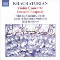 Khachaturian: Violin Concerto; Concerto-Rhapsody von Nicolas Koeckert