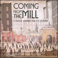 Coming from the Mill: A Musical Evening for L. S. Lowry von Various Artists