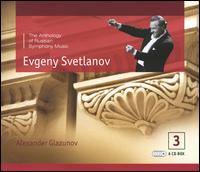 The Anthology of Russian Symphony Music,  Vol. 3: Alexander Glazunov von Evgeny Svetlanov