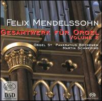 Mendelssohn: Gesamtwerk für Orgel, Vol. 2 [Hybrid SACD] von Martin Schmeding