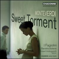 Montiverdi: Sweet Torment von I Fagiolini