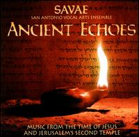 Ancient Echoes von San Antonio Vocal Arts Ensemble