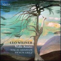 Leó Weiner: Violin Sonatas von Hagai Shaham