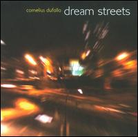 Cornelius Dufallo: Dream Streets von Cornelius Dufallo