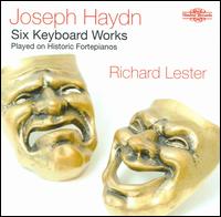 Haydn: Six Keyboard Works Played on Historic Fortepianos von Richard Lester