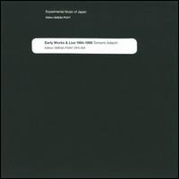 Tomomi Adachi: Early Works and Live 1994-1996 von Tomomi Adachi