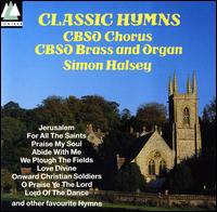 Classic Hymns von City of Birmingham Symphony Chorus