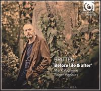 Britten: Before Life & After von Mark Padmore