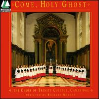 Come, Holy Ghost von Trinity College Choir, Cambridge