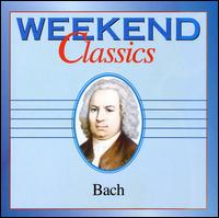 Weekend Classics: Bach von Various Artists