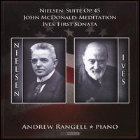 Nielsen: Suite Op. 45; John McDonald: Meditation; Ives: First Sonata von Andrew Rangell